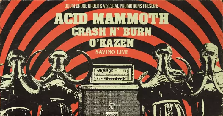 Acid Mammoth, Crash N'Burn and O'Kazen